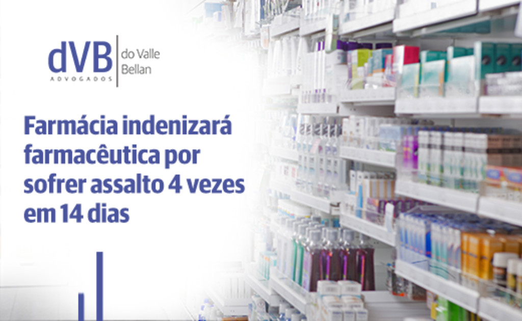 <strong>Farmácia indenizará farmacêutica por sofrer assalto 4 vezes em 14 dias</strong>
